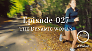 The Dynamic Woman — Podcast
