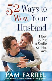 52 Ways to Wow Your Husband by Pam Farrel