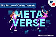 Metaverse: The future of Online Gaming - Global Technology Update