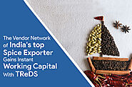 India’s Top Spice Exporter Enables Instant Working Capital for Its Vendors with Treds