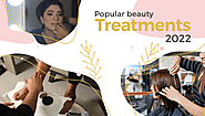What Is The Most Popular Beauty Treatment 2022? - Dr. Aliya Farooq