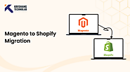 Magento to Shopify Migration : The Ultimate Guide [2025]