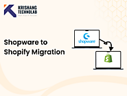 Shopware to Shopify Migration : The Ultimate Guide [2025]
