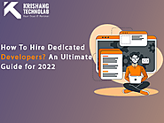 How to hire dedicated developers? an ultimate guide for 2022