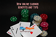 New online casinos benefits and tips