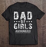 Dad Shirt From Daughter Dad Of Girls Outnumbered Premium - Tee Cheap US
