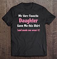 Dad Shirt From Daughter Funny Gift From Daughter To Dad - Tee Cheap US