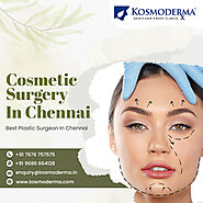 Kosmoderma Cosmetic Surgery in Chennai - Best Plastic Surgeon In Chennai