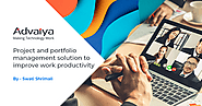 Project and portfolio management solution to improve work productivity - Advaiya