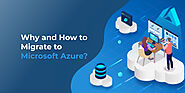 Why and How to Migrate to Microsoft Azure? | Intelegain