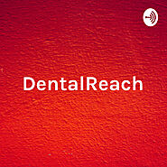 DentalReach - Reaching out to Dentists | Podcast on Spotify