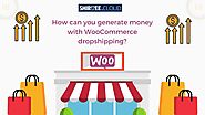 Through woocommerce dropshipping, how can you earn money?
