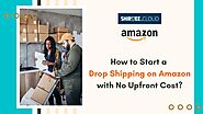 How to Start a Drop Shipping on Amazon with No Upfront Cost? : SachinSandh