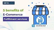 5 benefits of ecommerce fulfillment services