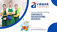 Benefits of Hiring Corporate Housekeeping Services | Ardent Facilities