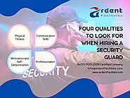 Four Qualities to Look For When Hiring a Security Guard — Ardent Facilities