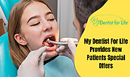 My Dentist For Life Provides New Patients Special Offers