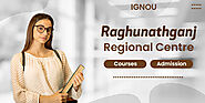 IGNOU Raghunathganj Regional Centre: Courses, Admission 2022-23