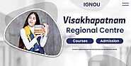 IGNOU Visakhapatnam Regional Centre: Courses, Admission 2022-23