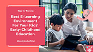 Create best E-learning Environment For Your Kids’ Early-Childhood Educ - Lucafriends