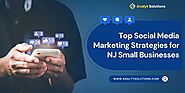 Top Social Media Marketing Strategies for NJ Small Businesses