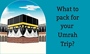 What to pack for your Umrah Trip?