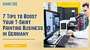 7 Tips to Boost Your T-Shirt Printing Business in Germany