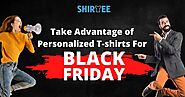 Take Advantage Of Personalised T-shirts For Black Friday