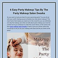 Easy party makeup tips by the party makeup salon Dwarka | Pearltrees
