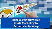 Steps to Successful Real Estate Marketing | Berend Van De Worp