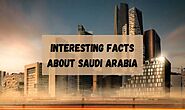 What are some interesting facts about Saudi Arabia?