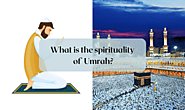 What is the spirituality of Umrah?