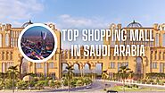 Top Shopping Mall in Saudi Arabia