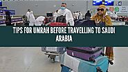 Tips for Umrah before travelling to Saudi Arabia