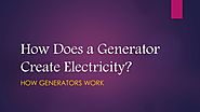 How Does a Generator Create Electricity?