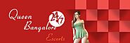 Bangalore Escorts | Welcome To Queen Escorts Service Agency