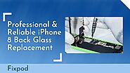 Professional & Reliable IPhone 8 Back Glass Replacement