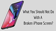 What You Should Not Do With A Broken iPhone Screen?