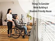 5 Things To Consider While Building A Disabled-Friendly House