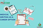MEDICAL WRITING AS A CAREER OPTION - Phistar | Best Clinical Research Training Center in Noida (Delhi NCR) India, Cli...