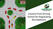 Lessons from Driving School On Negotiating Roundabouts