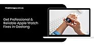 Get Professional & Reliable Apple Watch Fixes in Geelong