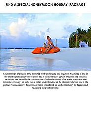 FIND A SPECIAL HONEYMOON HOLIDAY PACKAGE