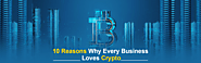 10 reasons why every business loves crypto