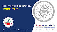 Income Tax Department Recruitment 2022 - 24 Inspector and Other Posts