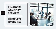 Financial Advisory Services: Complete Overview.