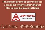 Planning to promote your business online? Go with The Best Digital Marketing Company in Rohini
