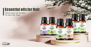 Essential oils for Hair: Which ones are the best for your Hair Type | Nature's Cure-All