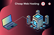 Cheap Web Hosting the Ultimate Guide in 2022