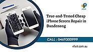 Cheap iPhone Screen Repair in Dandenong by Skilled Specialists